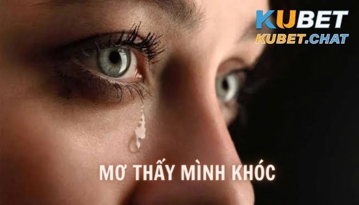 Nằm mơ thấy mình khóc và những con số may mắn chắc thắng